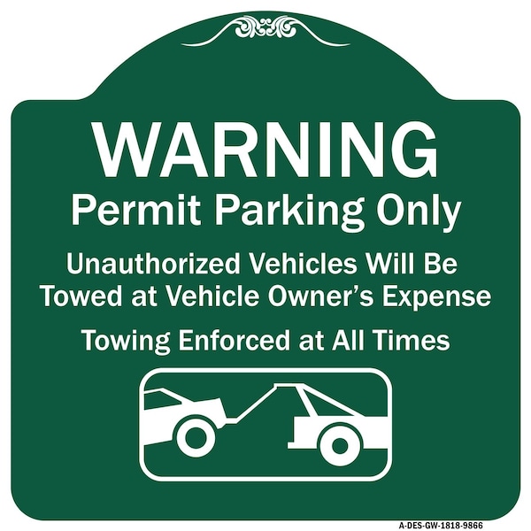 Warning Permit Parking Vehicles Towed Vehicle Owners Expense Towing Alum, 18" L, 18" H, GW-1818-9866
